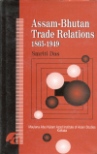 ASSAM-BHUTAN TRADE RELATIONS: 1865-1949