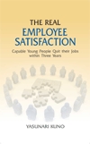 THE REAL EMPLOYEE SATISFACTION