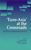 EURO-ASIA AT THE CROSSROADS