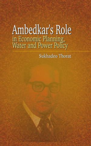 AMBEDKAR'S ROLE IN ECONOMIC PLANNING AND WATER POLICY