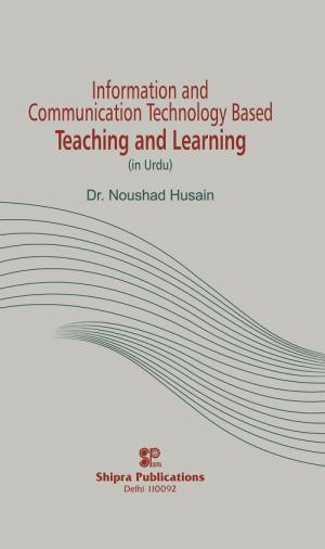 INFORMATION AND COMMUNICATION TECHNOLOGY BASED TEACHING AND LEARNING(Urdu)