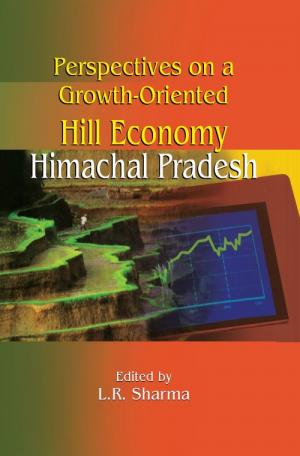PERSPECTIVES ON A GROWTH-ORIENTED HILL ECONOMY HIMACHAL PRADESH