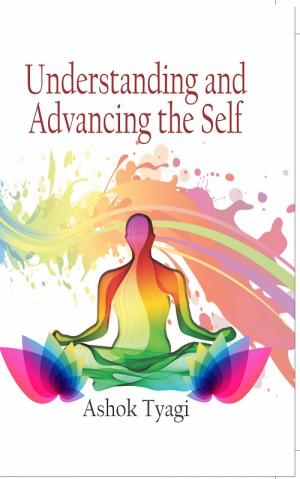 UNDERSTANDING AND ADVANCING THE SELF